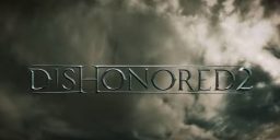 Dishonored 2 - Releasedatum veröffentlicht