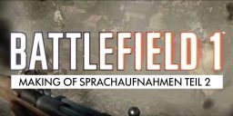 Teil 2 der Sprachaufnahmen zu Battlefield 1