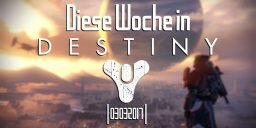 Destiny - Diese Woche in Destiny mit Luis – Lachegga